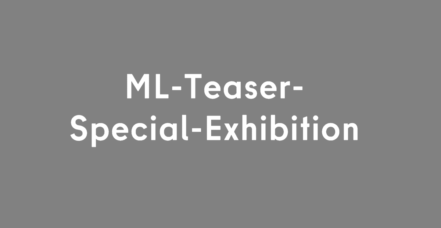 ML-Teaser-Special-Exhibition